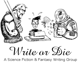 Write or Die: A Science Fiction & Fantasy Writing Group